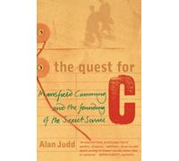 THE QUEST FOR C: Mansfield Cumming and the Founding of the Secret Service