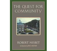 The Quest for Community: A Study in the Ethics of Order and Freedom (Background: Essential Texts for the Conservative Mind)