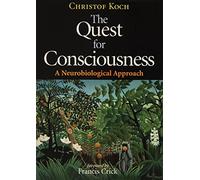 The Quest for Consciousness: A Nurobiological Approach