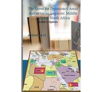 The Quest for Democracy Amid Authoritarian Legacies: Middle East and North Africa, Syria's Options