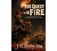 The Quest for Fire (Translated): A New Translation of the Prehistoric Adventure Classic