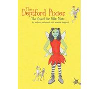 The Quest for Olde Moss: A Deptford Pixies Adventure: 5 (The Deptford Pixies Adventures)