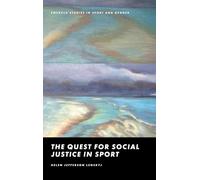 The Quest for Social Justice in Sport (Emerald Studies in Sport and Gender)