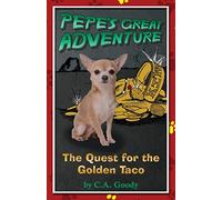 The Quest for the Golden Taco: Pepe's Great Adventure #1