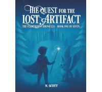 The Quest for the Lost Artifact: The Flameborn Chronicles - Book 1 of 7 (The Flameborn Chronicles 1 of 7)