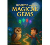 The Quest for the Magical Gems: A Story and Coloring Adventure for Brave Kids