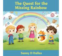 The Quest for the Missing Rainbow: Children's Bedtime Story | A Magical Adventure About Teamwork, Friendship & the Colors of the World