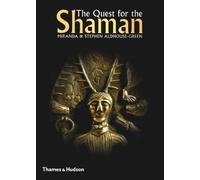 The Quest for the Shaman: Shape-Shifters, Sorcerers and Spirit-healers of Ancient Europe