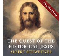 The Quest of the Historical Jesus