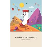 The Quest of the Lonely Sock: A Heartwarming Journey to Find Friendship