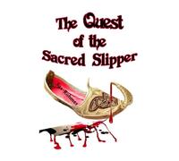 The Quest of the Sacred Slipper: Another Sax Rohmer Thriller Set in the Middle East