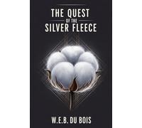 The Quest of the Silver Fleece: A Story of Ambition, Love, and the Fight for Freedom