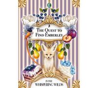 The Quest to Find Emberley in The Whispering Wilds: A Magical Woodland Adventure Story for Children Ages 4-8 (Whispering Wilds Book 1)