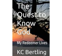 The Quest to Know God: My Redeemer Lives