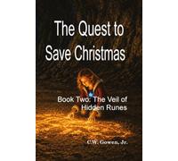 The Quest to Save Christmas: Book 2: The Veil of Hidden Runes