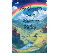 The Quest to Save Rainbow Valley. (The Quest to Save The Rainbow Valley.)