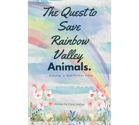 The Quest to Save The Rainbow Valley Animals.