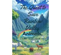 The Quest to Save The Rainbow Valley Animals.