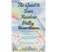 The Quest to Save The Rainbow Valley Guardians.