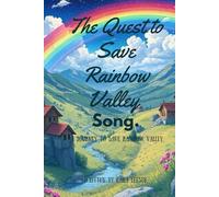 The Quest to Save The Rainbow Valley Song.