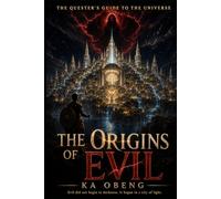 The Questers Guide to the Universe: The Origins of Evil: The First Fracture