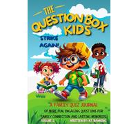 The Question Box Kids Strike Again!: A Family Quiz Journal of MORE Fun, Engaging Questions for Family Connection and Lasting Memories