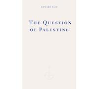 The Question of Palestine: Edward Said
