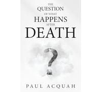 The Question Of What Happens After Death