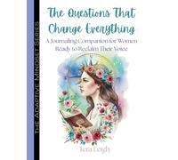 The Questions That Change Everything: 1000 Prompts That Open Doors to Who You’re Meant to Be (The Modern Mindshift Series)