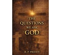 The Questions We Ask God