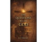 The Questions We Ask God