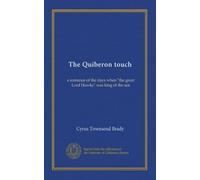 The Quiberon touch: a romance of the days when "the great Lord Hawke" was king of the sea