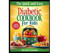 The Quick and Easy Diabetic Cookbook for Kids