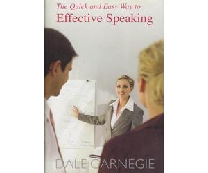 the quick and easy way to effective speaking, dale carnegie, revision by dorothycarnegie of public speaking and influencing men in bussiness