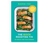 The Quick Roasting Tin: 30 Minute One Dish Dinners (Rukmini’s Roasting Tin)