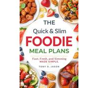 THE QUICK & SLIM FOODIE MEAL PLANS: Fast, Fresh, and Slimming Made Simple
