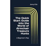 The Quick Start Guide into the World of Armchair Treasure Hunts: A Beginner's Map