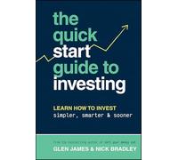 The Quick-Start Guide to Investing: Learn How to Invest Simpler, Smarter and Sooner