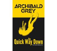 The Quick Way Down (The World Below)