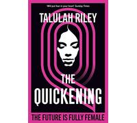 The Quickening: a brilliant, subversive and unexpected dystopia for fans of Vox and The Handmaid's Tale