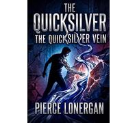 THE QUICKSILVER VEIN: A Novel
