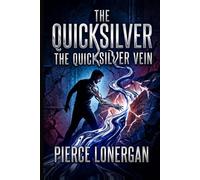 THE QUICKSILVER VEIN: A Novel