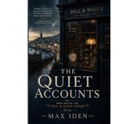 The Quiet Accounts: A Novel of Grief, Memory, and the Things We Carry. Book One of the Pell & Niece series