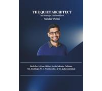 THE QUIET ARCHITECT: The Strategic leadership of Sundar Pichai