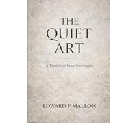 The Quiet Art: A Treatise on Inner Sovereignty