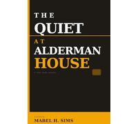 The Quiet at Alderman House (The Maddox Files)