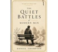 THE QUIET BATTLES OF MODERN MEN: Stories