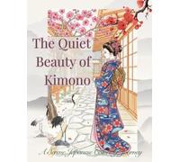 The Quiet Beauty of Kimono: A Serene Japanese Coloring Journey (adult coloring book for women)