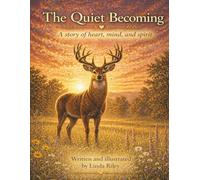 The Quiet Becoming: A story heart, mind, and spirit (Song birds & friends)