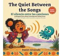 The Quiet Between the Songs - El silencio entre las canciones: A Bilingual Story About Listening and Taking Turns (Nori & Jelly Little Brave Steps)
